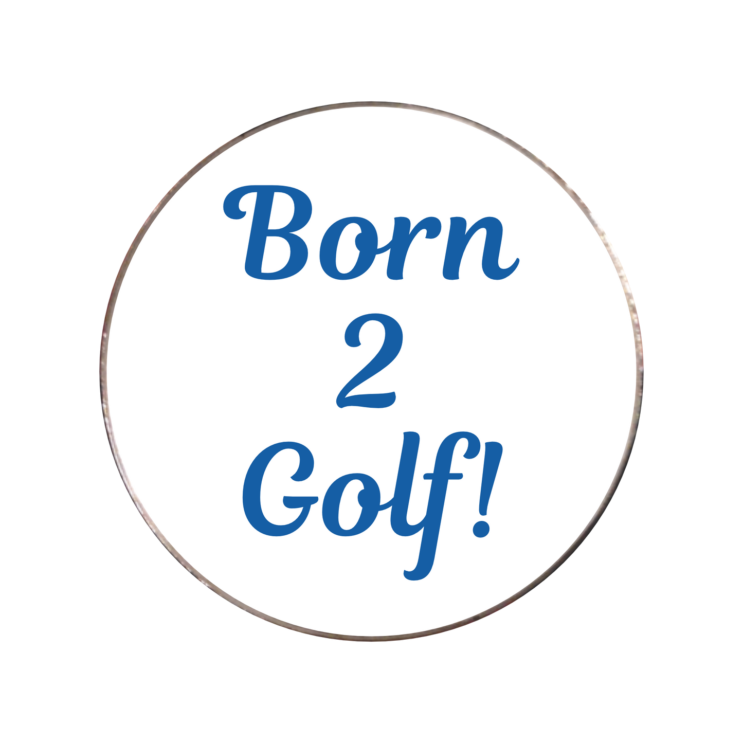 150 - Born 2 Golf